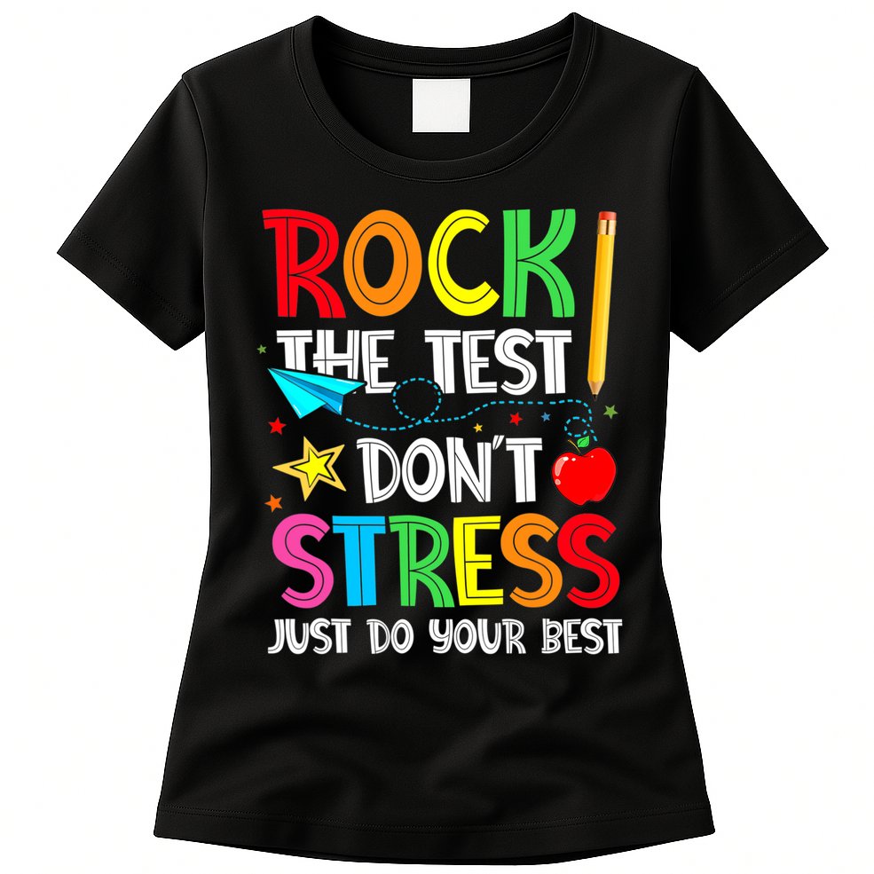 Rock The Test Don't Stress Just Do Your Best Womens T-Shirt