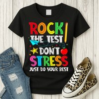 Rock The Test Don't Stress Just Do Your Best Womens T-Shirt
