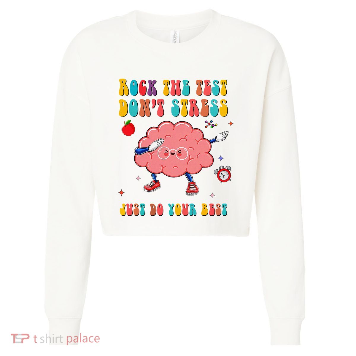 Rock the Test Don't Stress Testing Day Teacher Student Gift Cropped Pullover Crew