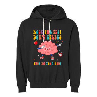 Rock The Test DonT Stress Just Do Your Best Funny Testing Day Garment-Dyed Fleece Hoodie