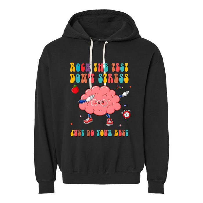 Rock The Test DonT Stress Just Do Your Best Funny Testing Day Garment-Dyed Fleece Hoodie