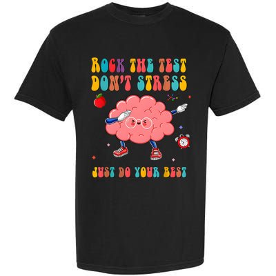 Rock The Test DonT Stress Just Do Your Best Funny Testing Day Garment-Dyed Heavyweight T-Shirt