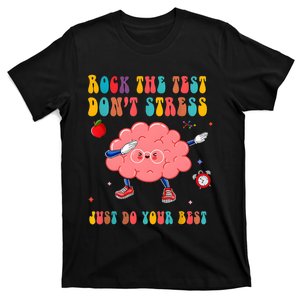 Rock The Test DonT Stress Just Do Your Best Funny Testing Day T-Shirt