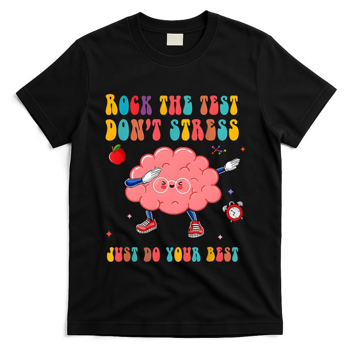Rock The Test DonT Stress Just Do Your Best Funny Testing Day T-Shirt