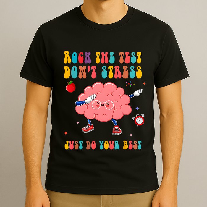 Rock The Test DonT Stress Just Do Your Best Funny Testing Day T-Shirt