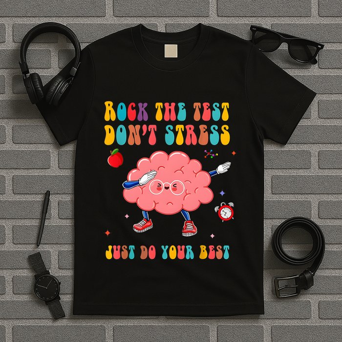 Rock The Test DonT Stress Just Do Your Best Funny Testing Day T-Shirt