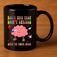 Rock The Test DonT Stress Just Do Your Best Funny Testing Day 11oz C Handle Ceramic Mug