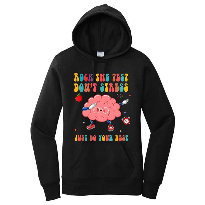 Rock The Test DonT Stress Just Do Your Best Funny Testing Day Women's Pullover Hoodie