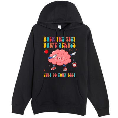 Rock The Test DonT Stress Just Do Your Best Funny Testing Day Premium Pullover Hoodie