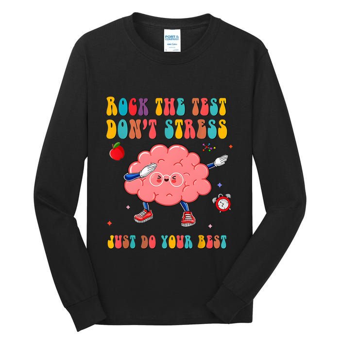 Rock The Test DonT Stress Just Do Your Best Funny Testing Day Tall Long Sleeve T-Shirt