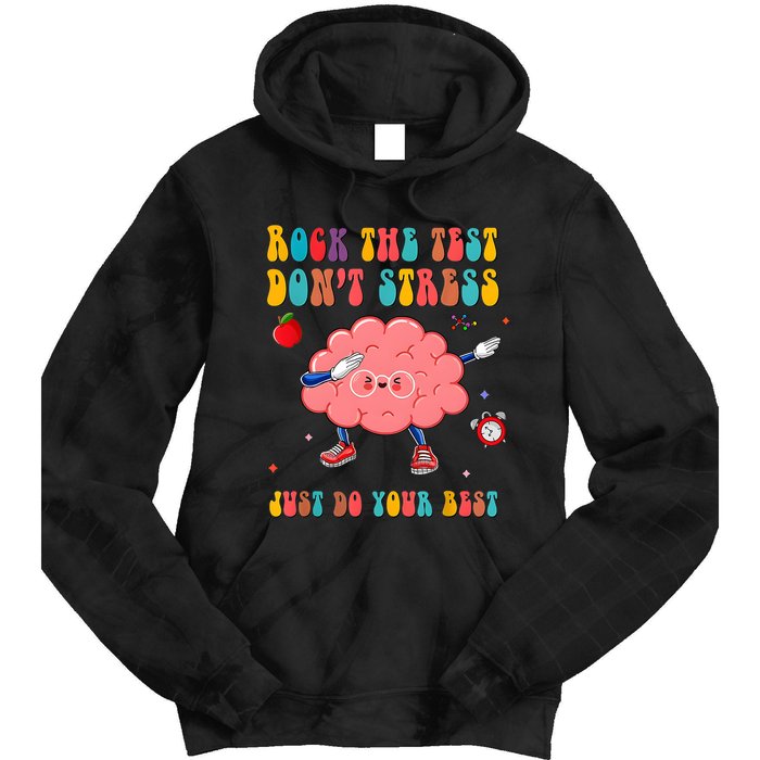 Rock The Test DonT Stress Just Do Your Best Funny Testing Day Tie Dye Hoodie