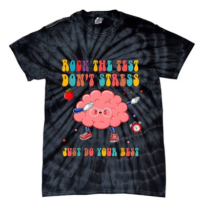 Rock The Test DonT Stress Just Do Your Best Funny Testing Day Tie-Dye T-Shirt