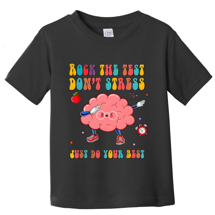 Rock The Test DonT Stress Just Do Your Best Funny Testing Day Toddler T-Shirt