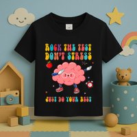 Rock The Test DonT Stress Just Do Your Best Funny Testing Day Toddler T-Shirt