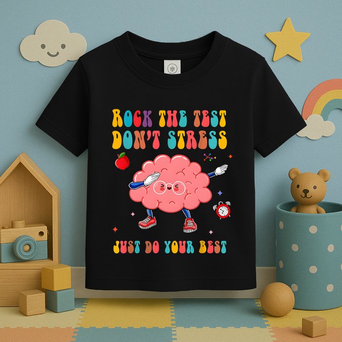 Rock The Test DonT Stress Just Do Your Best Funny Testing Day Toddler T-Shirt