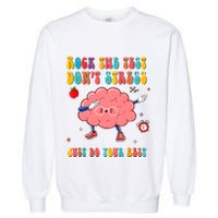 Rock The Test DonT Stress Just Do Your Best Funny Testing Day Garment-Dyed Sweatshirt