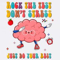 Rock The Test DonT Stress Just Do Your Best Funny Testing Day Garment-Dyed Sweatshirt