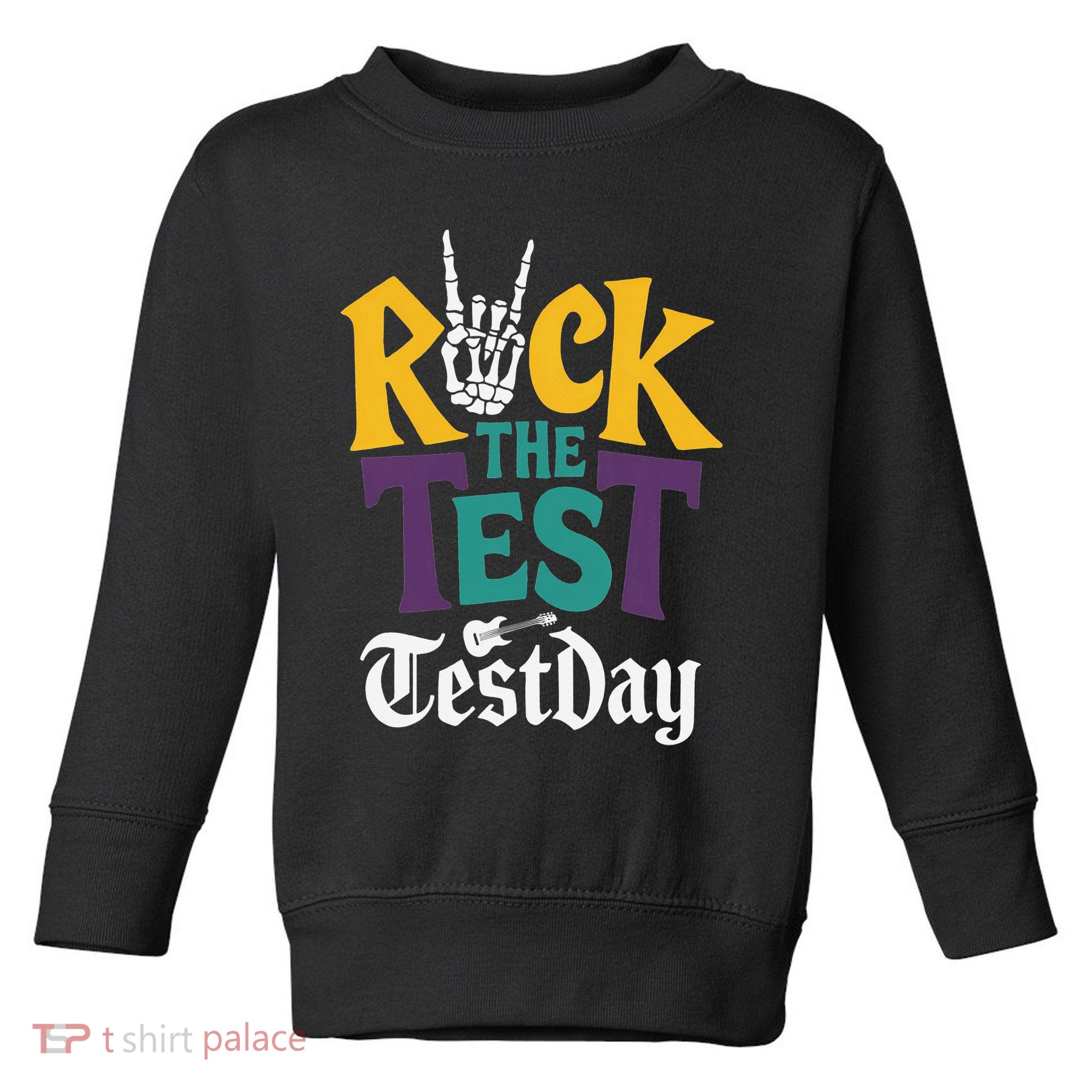 Rock The Test Testing Day Hand Skeleton Teacher Student Toddler Sweatshirt