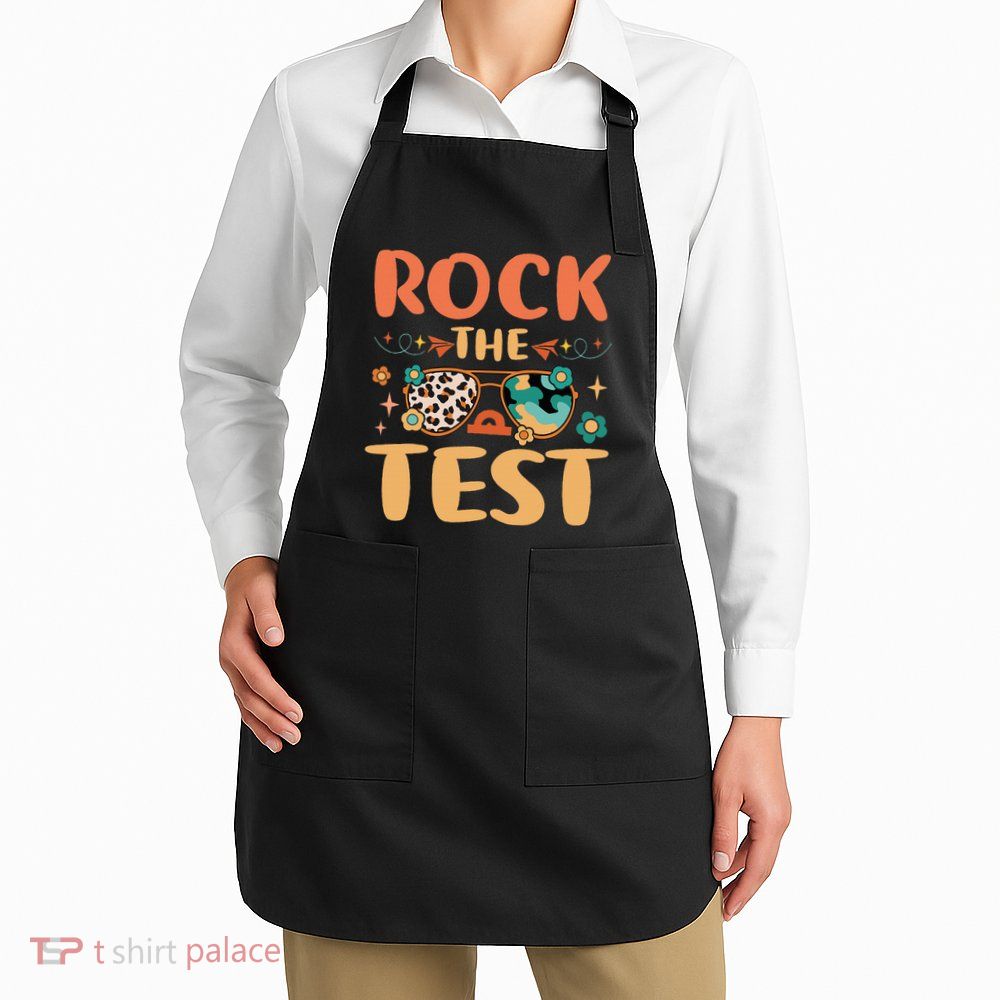 Rock The Test Dont Stress Testing Day Teachers Students Apron