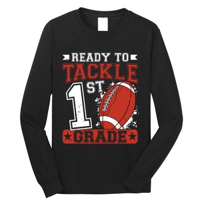 Ready To Tackle 1st Grade Football First Day Long Sleeve Shirt