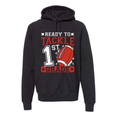 Ready To Tackle 1st Grade Football First Day Premium Hoodie