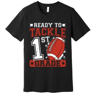 Ready To Tackle 1st Grade Football First Day Premium T-Shirt