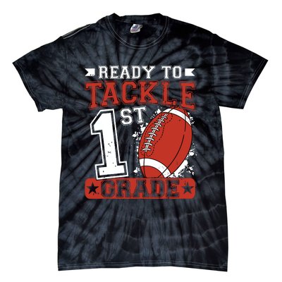 Ready To Tackle 1st Grade Football First Day Tie-Dye T-Shirt