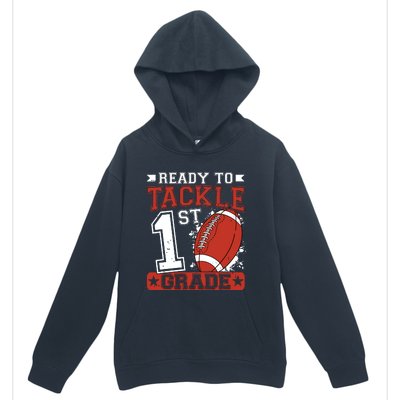 Ready To Tackle 1st Grade Football First Day Urban Pullover Hoodie