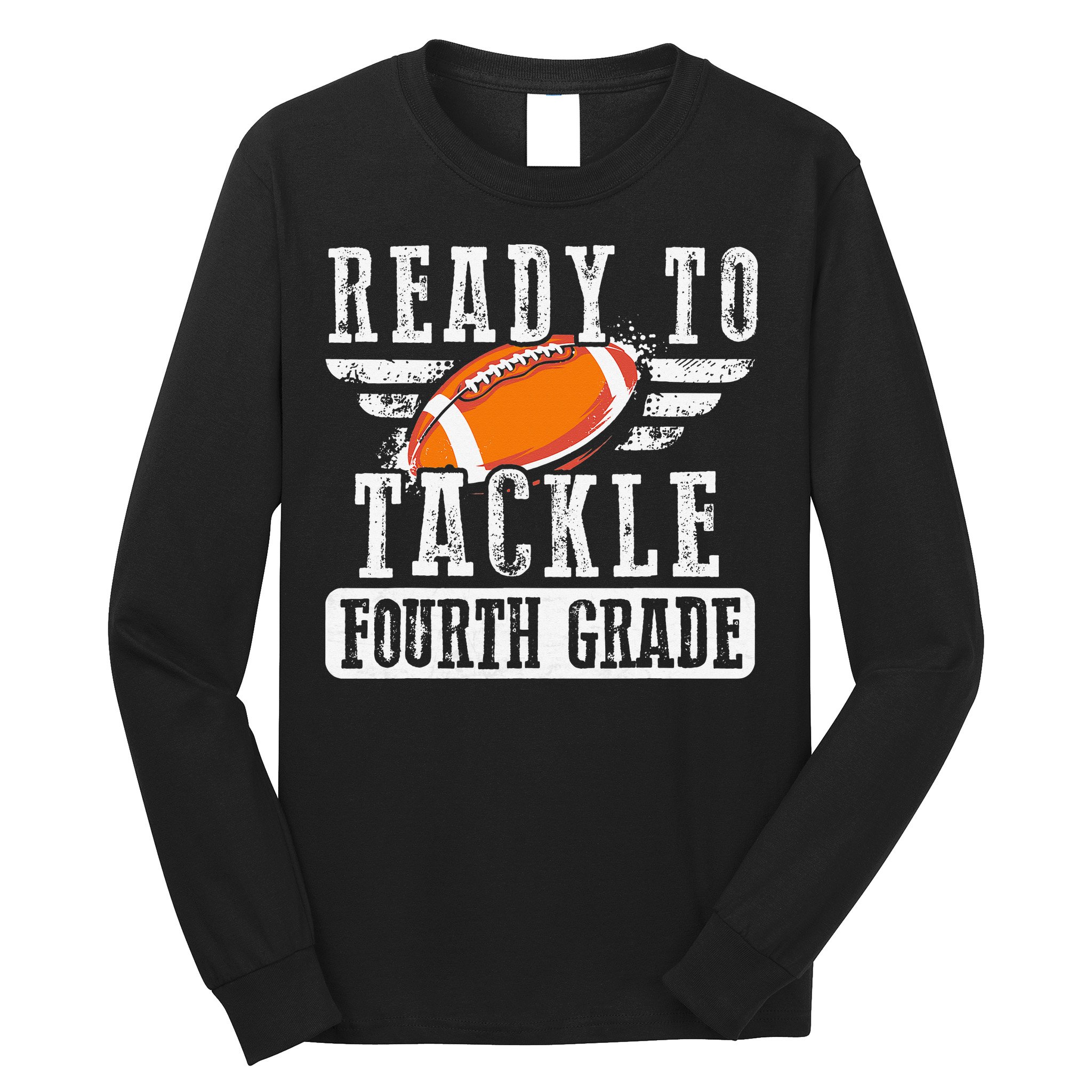 Ready To Tackle Fourth Grade Football Ball Back To School Long Sleeve Shirt