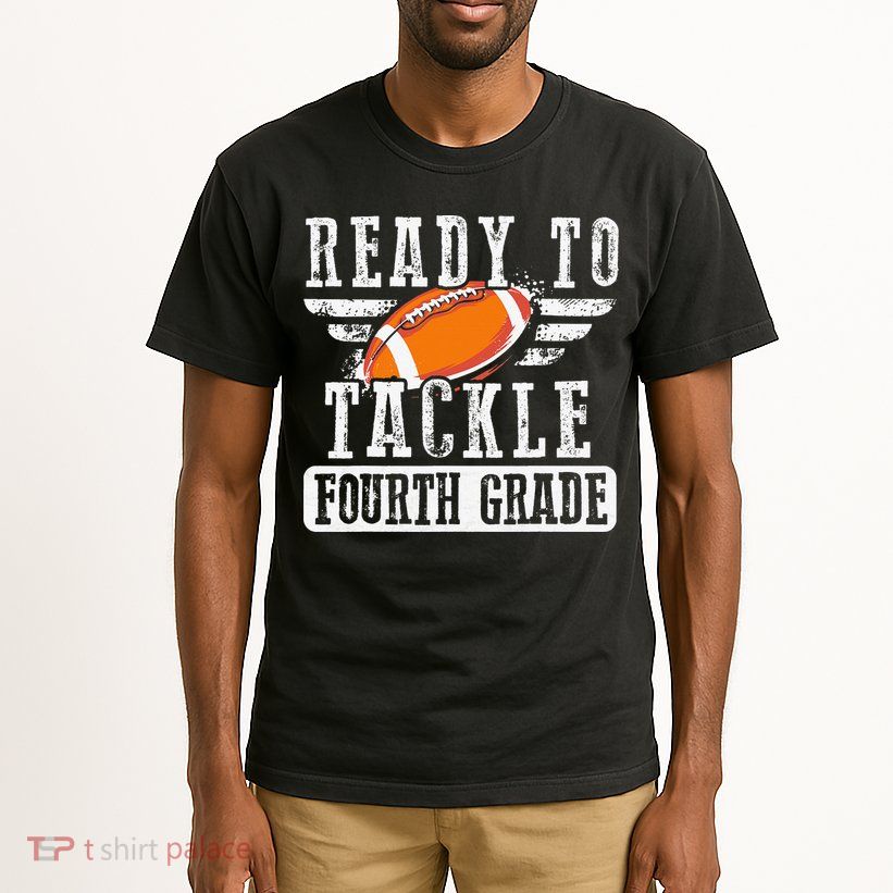 Ready To Tackle Fourth Grade Football Ball Back To School Tall T-Shirt