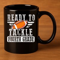 Ready To Tackle Fourth Grade Football Ball Back To School 11oz C Handle Ceramic Mug