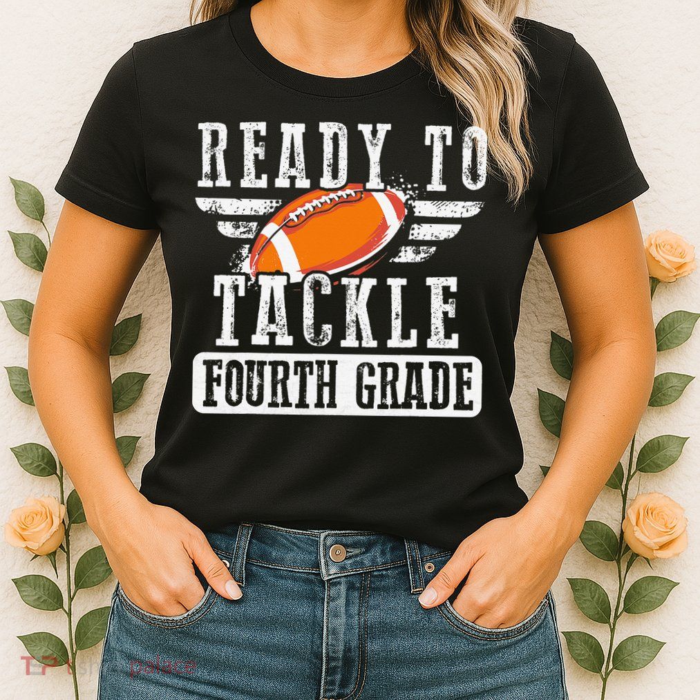 Ready To Tackle Fourth Grade Football Ball Back To School Womens T-Shirt