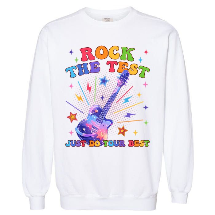 Rock The Test Testing Day Teacher Student Just Do Your Best Garment-Dyed Sweatshirt