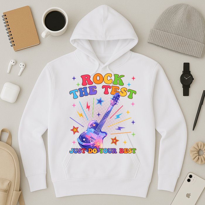Rock The Test Testing Day Teacher Student Just Do Your Best Hoodie
