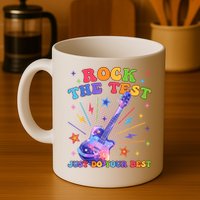 Rock The Test Testing Day Teacher Student Just Do Your Best Mug