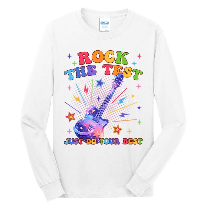 Rock The Test Testing Day Teacher Student Just Do Your Best Tall Long Sleeve T-Shirt