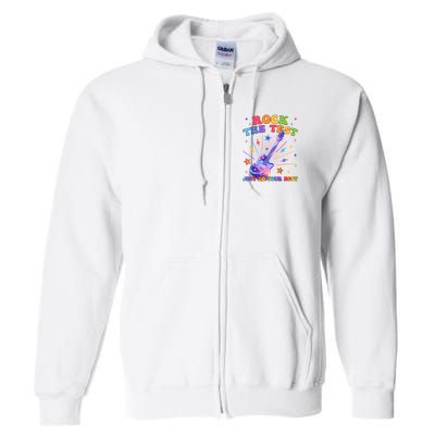 Rock The Test Testing Day Teacher Student Just Do Your Best Full Zip Hoodie