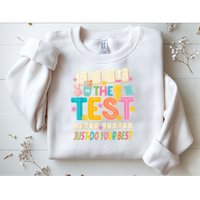 Rock The Test Don't Stress Just Do Your Best Teacher Testing Sweatshirt