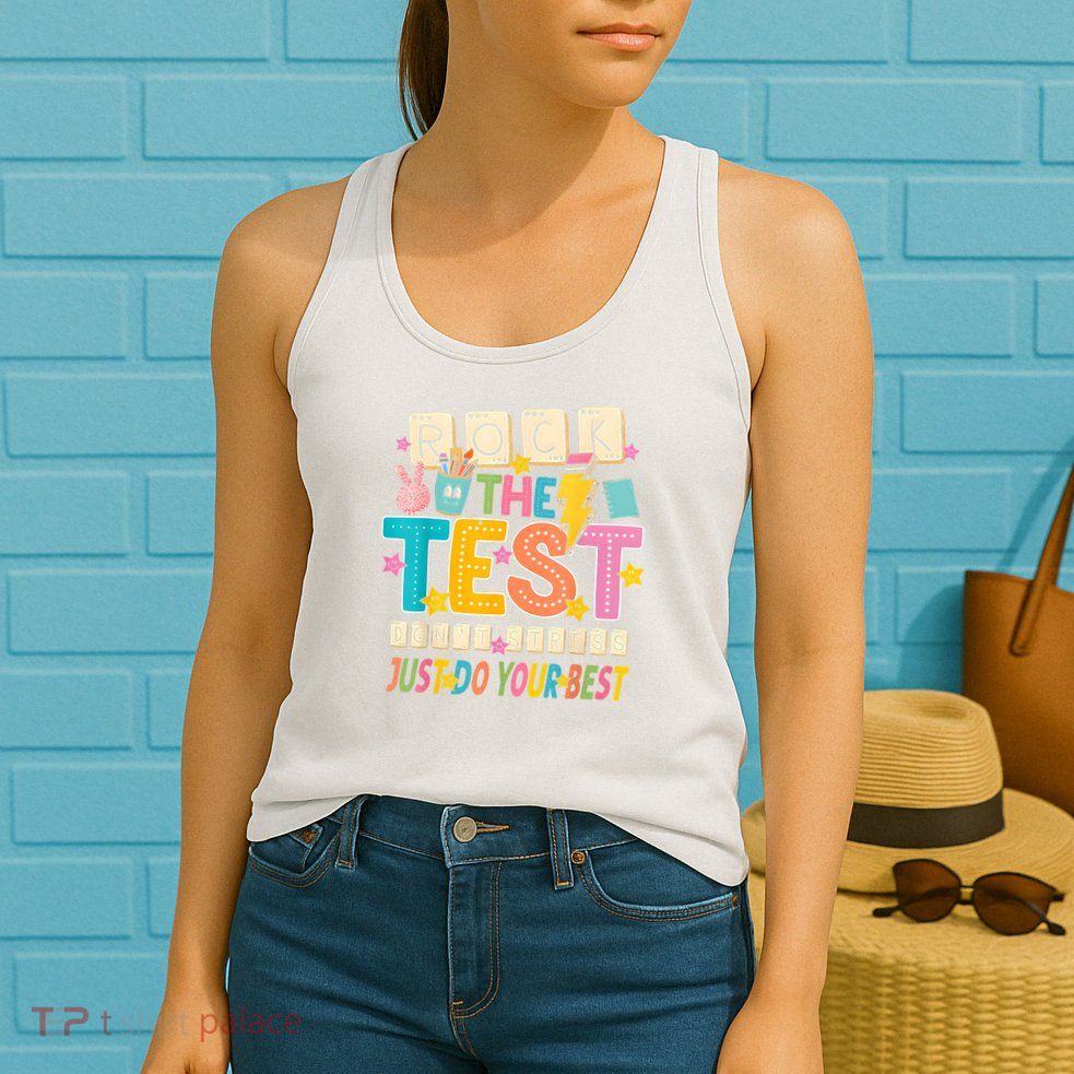 Rock The Test Don't Stress Just Do Your Best Teacher Testing Womens Tank Top
