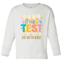 Rock The Test Don't Stress Just Do Your Best Teacher Testing Toddler Long Sleeve Shirt