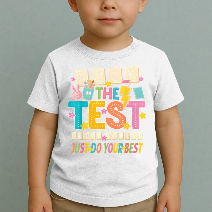 Rock The Test Don't Stress Just Do Your Best Teacher Testing Toddler T-Shirt