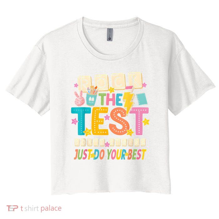 Rock The Test Don't Stress Just Do Your Best Teacher Testing Crop Top