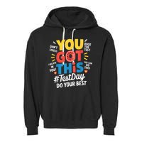 Rock The Test Testing Day Teacher Motivational You Got This Garment-Dyed Fleece Hoodie