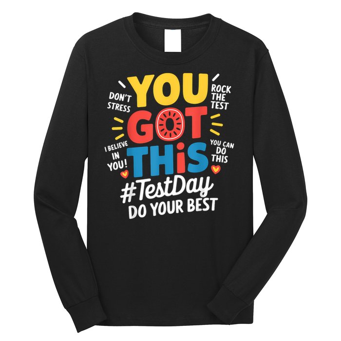 Rock The Test Testing Day Teacher Motivational You Got This Long Sleeve Shirt