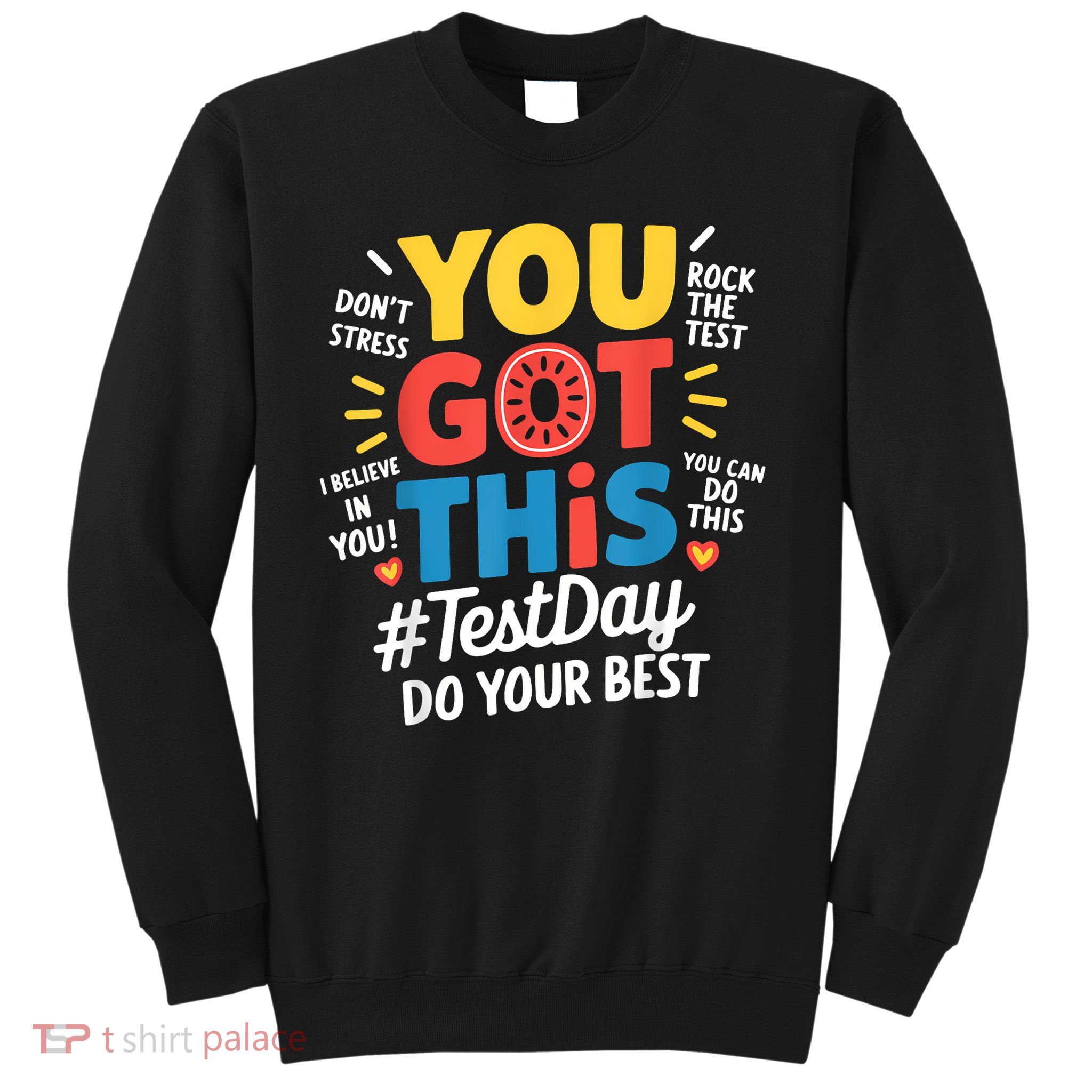 Rock The Test Testing Day Teacher Motivational You Got This Sweatshirt