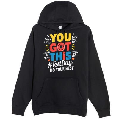 Rock The Test Testing Day Teacher Motivational You Got This Premium Pullover Hoodie