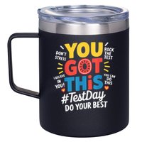Rock The Test Testing Day Teacher Motivational You Got This 12oz Stainless Steel Coffee Mug