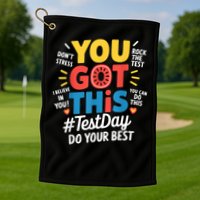 Rock The Test Testing Day Teacher Motivational You Got This Golf Towel