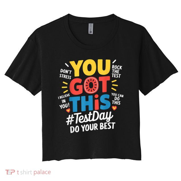 Rock The Test Testing Day Teacher Motivational You Got This Crop Top