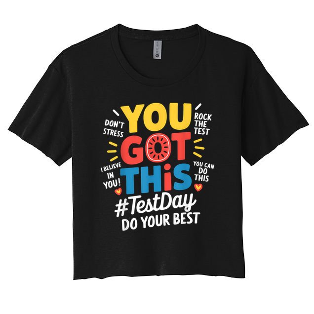 Rock The Test Testing Day Teacher Motivational You Got This Crop Top
